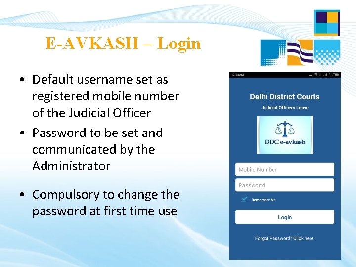 E-AVKASH – Login • Default username set as registered mobile number of the Judicial