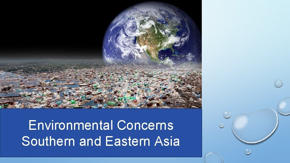 Environmental Concerns Southern and Eastern Asia 