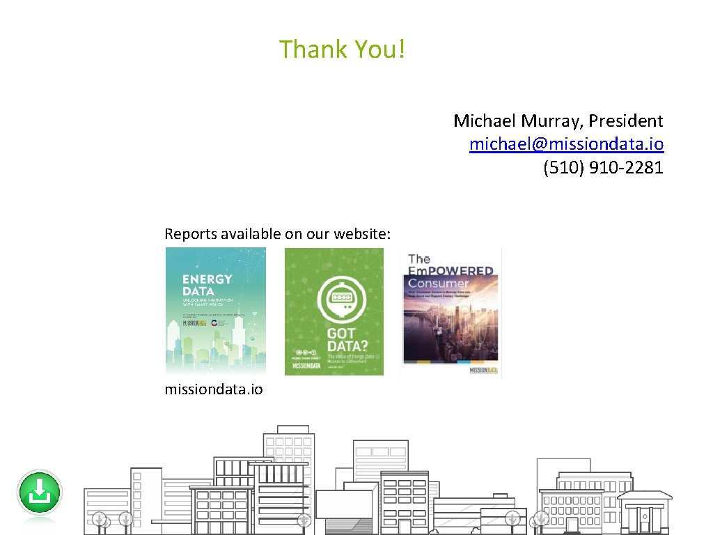 Thank You! Michael Murray, President michael@missiondata. io (510) 910 -2281 Reports available on our