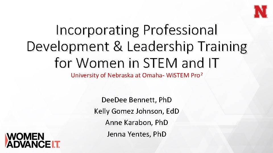 Incorporating Professional Development & Leadership Training for Women in STEM and IT University of