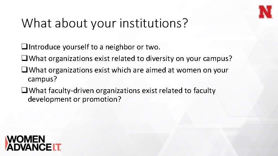 What about your institutions? q. Introduce yourself to a neighbor or two. q. What