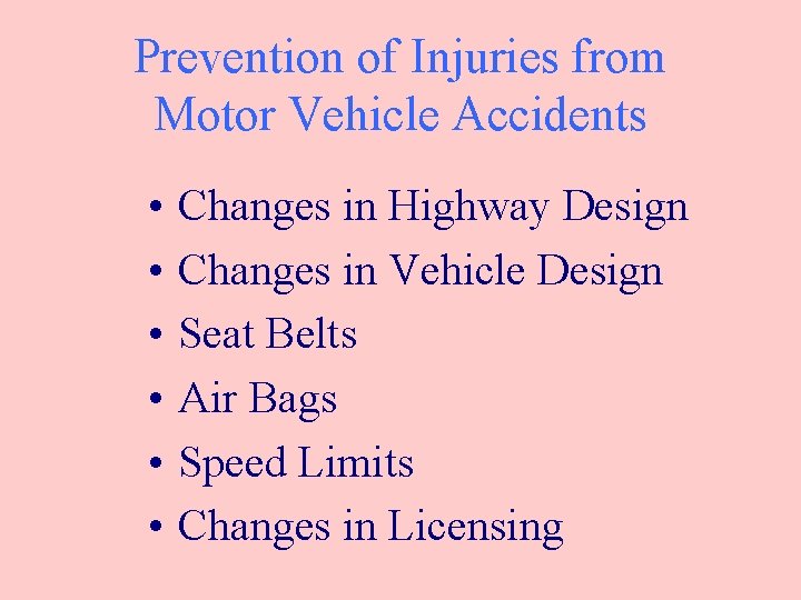 Prevention of Injuries from Motor Vehicle Accidents • • • Changes in Highway Design