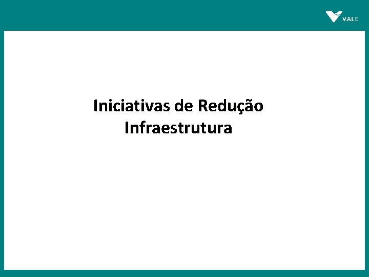 Iniciativas de Redução Infraestrutura 