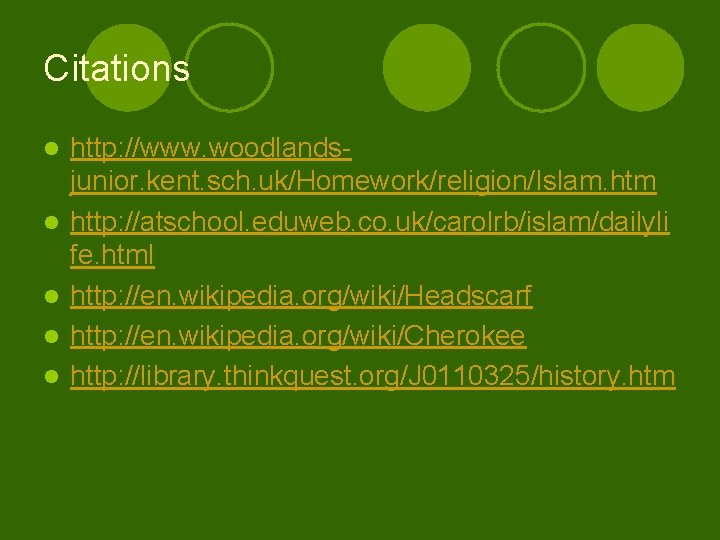 Citations l l l http: //www. woodlandsjunior. kent. sch. uk/Homework/religion/Islam. htm http: //atschool. eduweb.