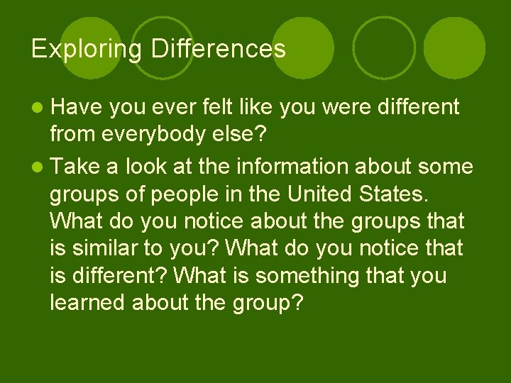 Exploring Differences l Have you ever felt like you were different from everybody else?