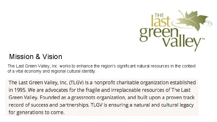 Mission & Vision The Last Green Valley, Inc. works to enhance the region’s significant