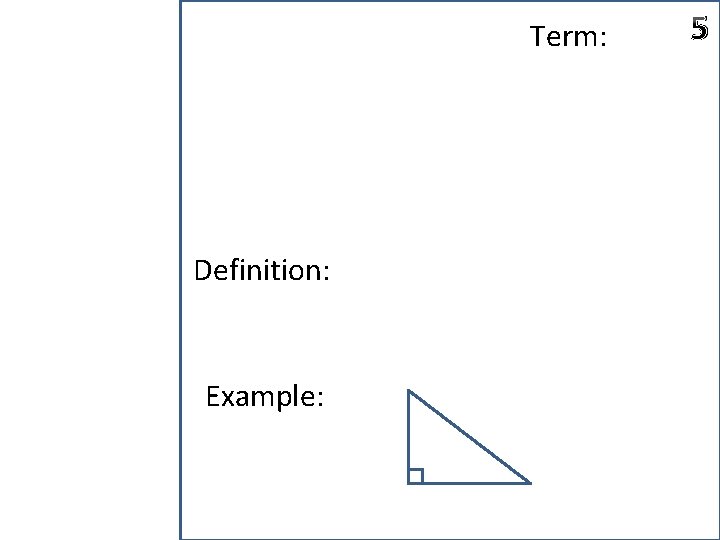 Term: Definition: Example: 5 