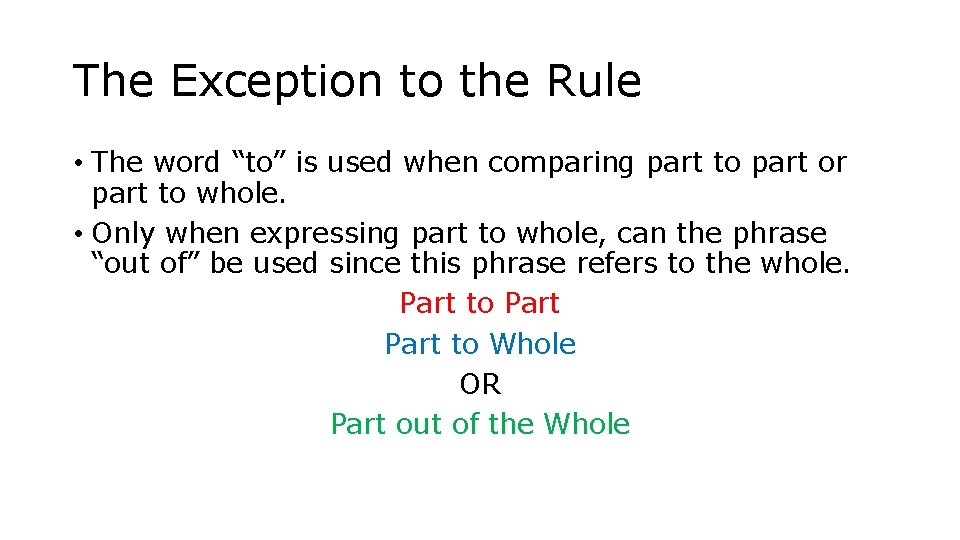 The Exception to the Rule • The word “to” is used when comparing part