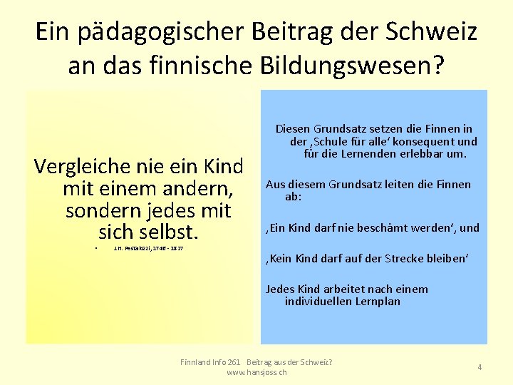 Ein pädagogischer Beitrag der Schweiz an das finnische Bildungswesen? Vergleiche nie ein Kind mit