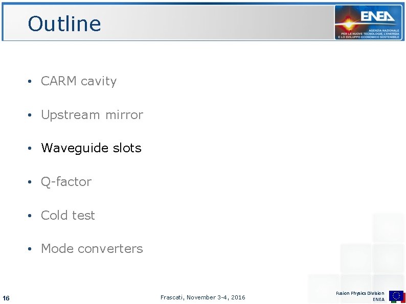 Outline • CARM cavity • Upstream mirror • Waveguide slots • Q-factor • Cold