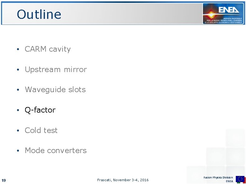 Outline • CARM cavity • Upstream mirror • Waveguide slots • Q-factor • Cold