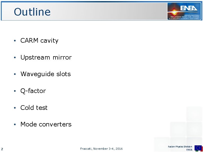 Outline • CARM cavity • Upstream mirror • Waveguide slots • Q-factor • Cold