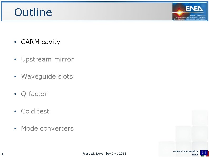 Outline • CARM cavity • Upstream mirror • Waveguide slots • Q-factor • Cold