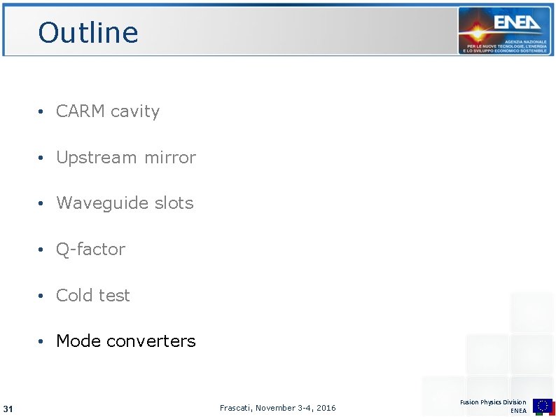 Outline • CARM cavity • Upstream mirror • Waveguide slots • Q-factor • Cold