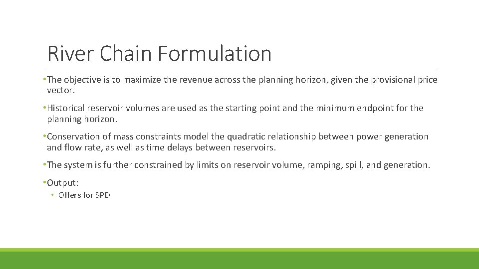 River Chain Formulation • The objective is to maximize the revenue across the planning