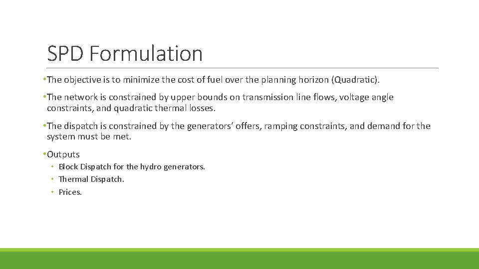 SPD Formulation • The objective is to minimize the cost of fuel over the