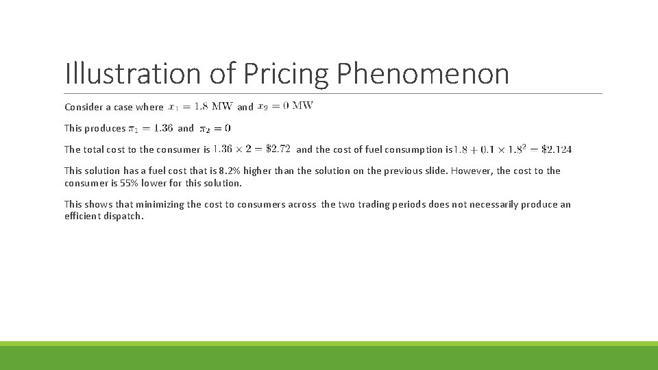 Illustration of Pricing Phenomenon Consider a case where This produces and The total cost