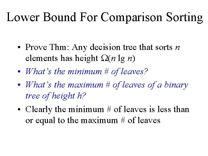 Lower Bound For Comparison Sorting • Prove Thm: Any decision tree that sorts n
