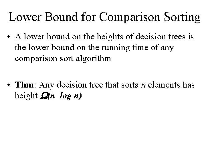 Lower Bound for Comparison Sorting • A lower bound on the heights of decision