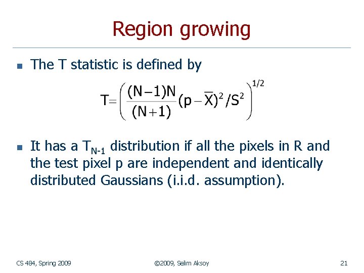 Region growing n n The T statistic is defined by It has a TN-1