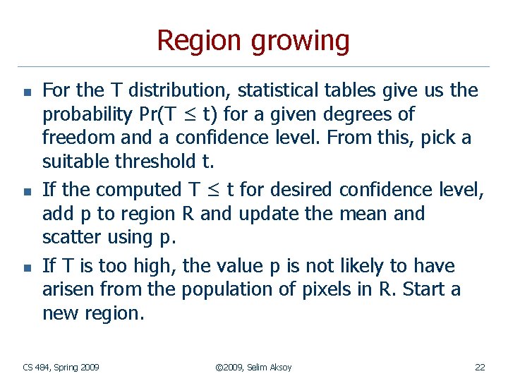 Region growing n n n For the T distribution, statistical tables give us the