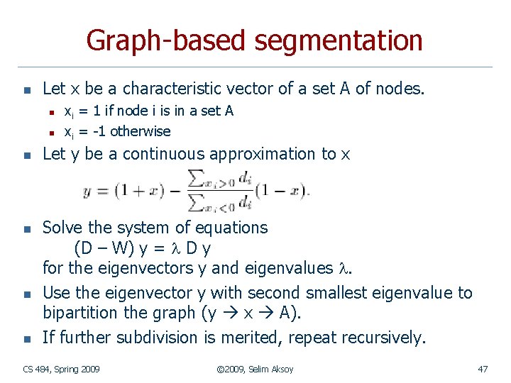 Graph-based segmentation n Let x be a characteristic vector of a set A of