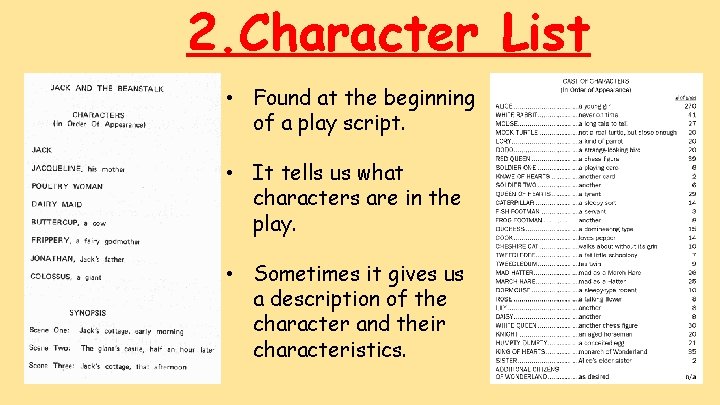 2. Character List • Found at the beginning of a play script. • It