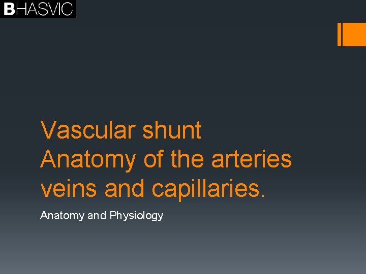 Vascular shunt Anatomy of the arteries veins and capillaries. Anatomy and Physiology 