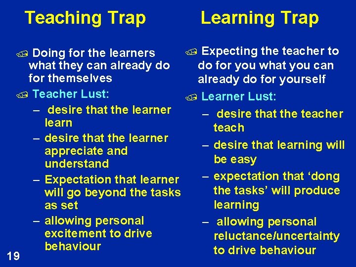 Teaching Trap Learning Trap / Expecting the teacher to Doing for the learners do