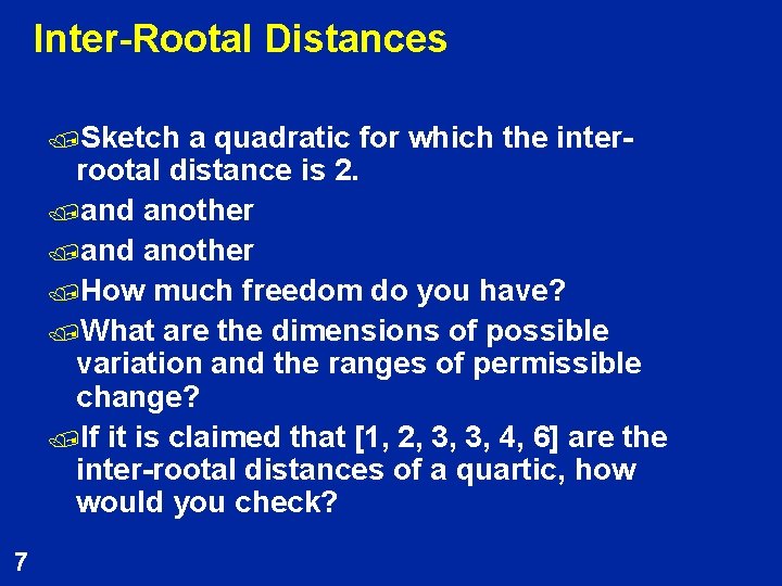 Inter-Rootal Distances /Sketch a quadratic for which the interrootal distance is 2. /and another