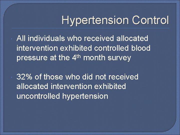 Hypertension Control All individuals who received allocated intervention exhibited controlled blood pressure at the