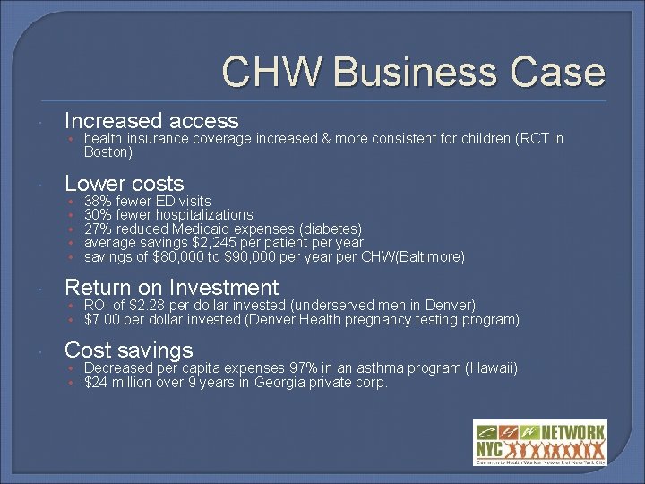 CHW Business Case Increased access • health insurance coverage increased & more consistent for