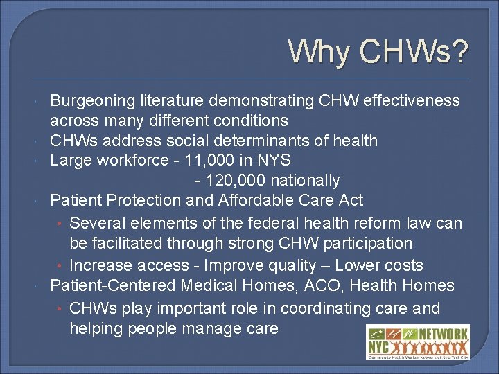 Why CHWs? Burgeoning literature demonstrating CHW effectiveness across many different conditions CHWs address social
