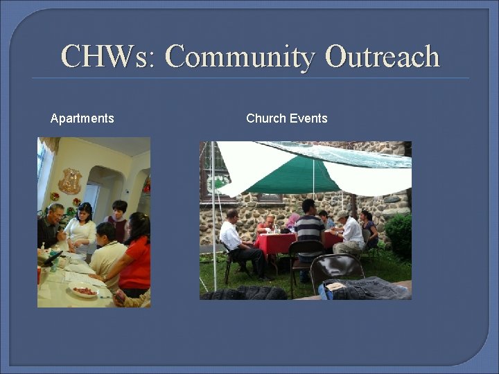 CHWs: Community Outreach Apartments Church Events 