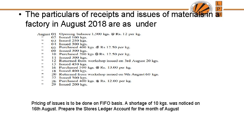  • The particulars of receipts and issues of materials in a factory in