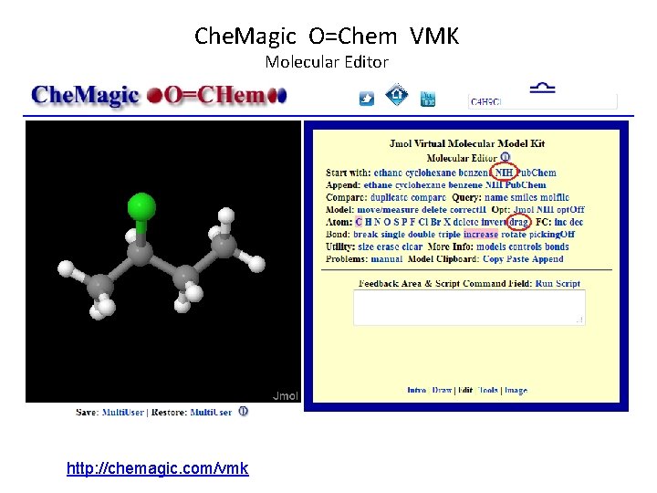 Che. Magic O=Chem VMK Molecular Editor http: //chemagic. com/vmk 