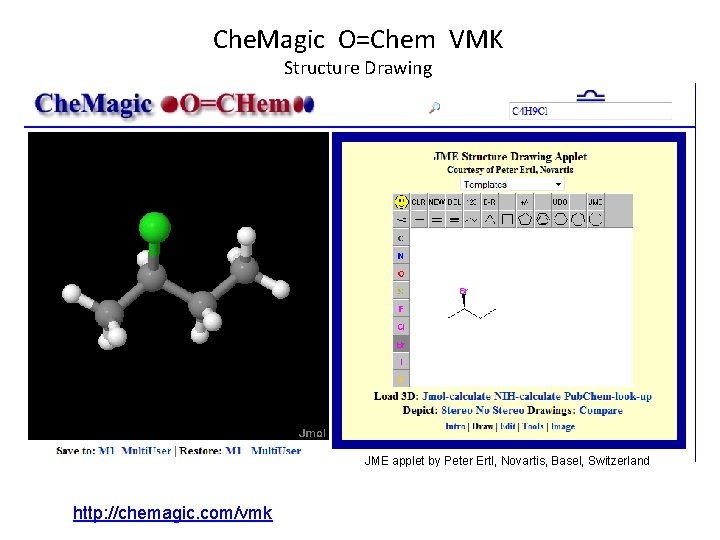 Che. Magic O=Chem VMK Structure Drawing JME applet by Peter Ertl, Novartis, Basel, Switzerland