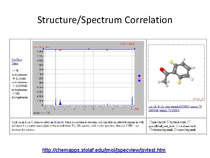 Structure/Spectrum Correlation http: //chemapps. stolaf. edu/jmol/jspecview/jsvtest. htm 