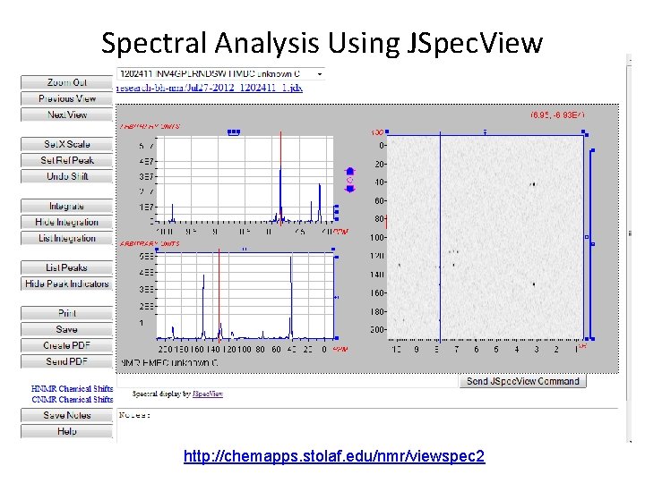 Spectral Analysis Using JSpec. View http: //chemapps. stolaf. edu/nmr/viewspec 2 