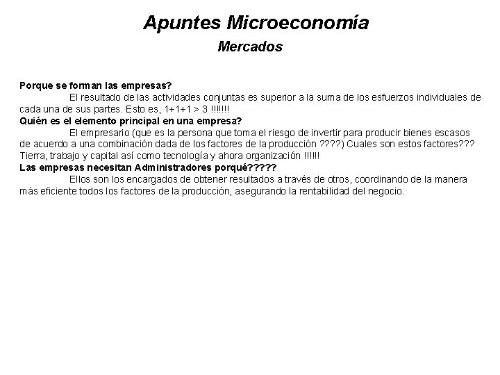 Apuntes Microeconomía Mercados Porque se forman las empresas? El resultado de las actividades conjuntas