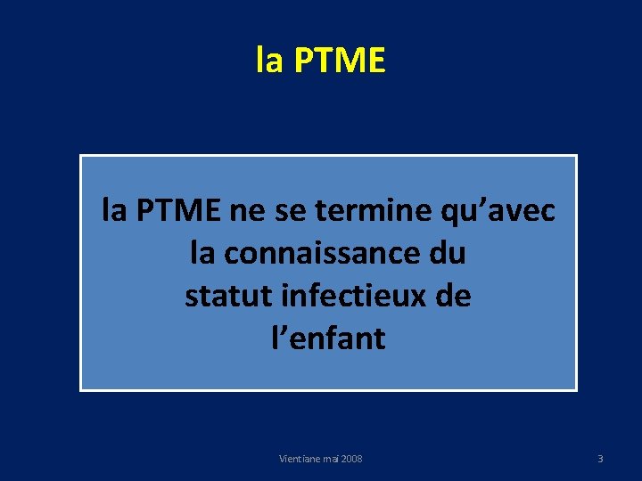 la PTME ne se termine qu’avec la connaissance du statut infectieux de l’enfant Vientiane