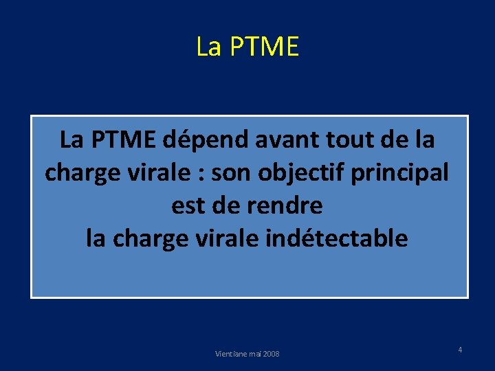 La PTME dépend avant tout de la charge virale : son objectif principal est