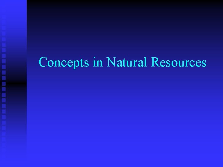Concepts in Natural Resources 