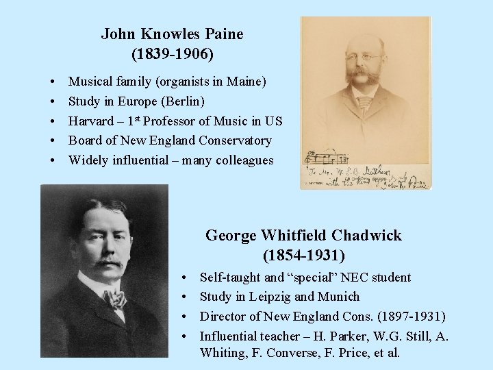 John Knowles Paine (1839 -1906) • • • Musical family (organists in Maine) Study