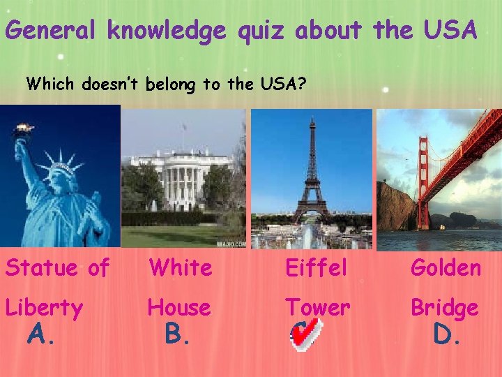 General knowledge quiz about the USA Which doesn’t belong to the USA? Statue of