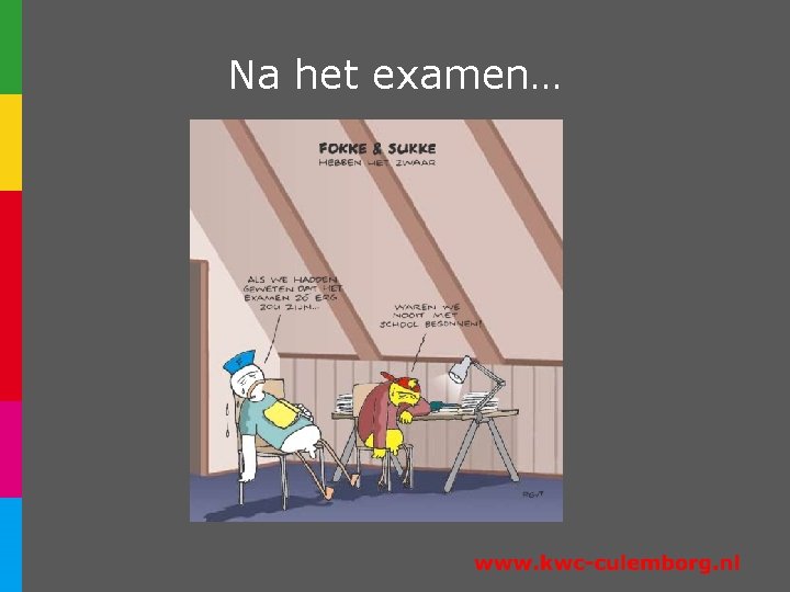 Na het examen… 