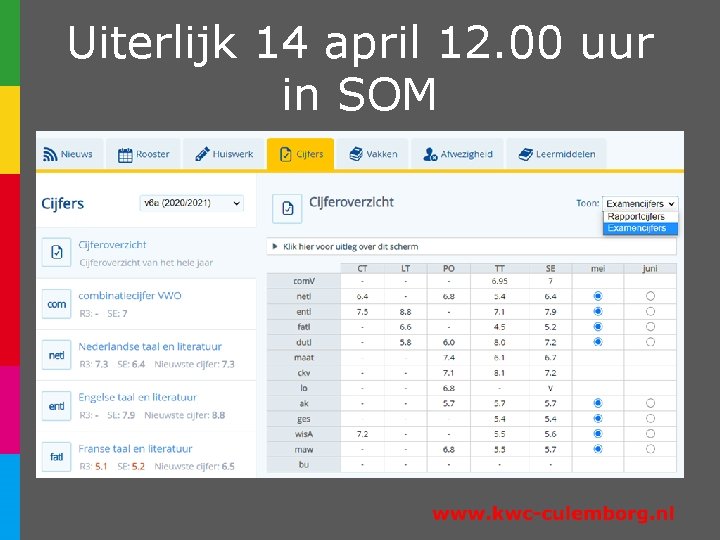 Uiterlijk 14 april 12. 00 uur in SOM 