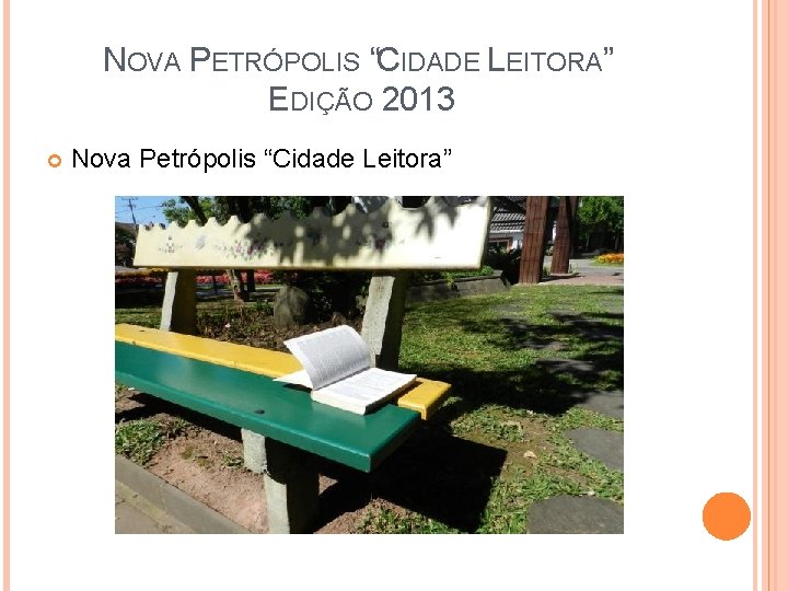 NOVA PETRÓPOLIS “CIDADE LEITORA” EDIÇÃO 2013 Nova Petrópolis “Cidade Leitora” 