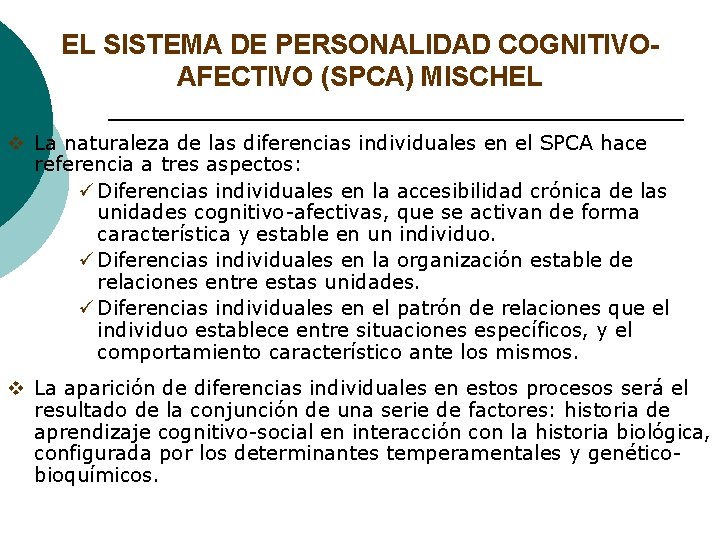 EL SISTEMA DE PERSONALIDAD COGNITIVOAFECTIVO (SPCA) MISCHEL v La naturaleza de las diferencias individuales