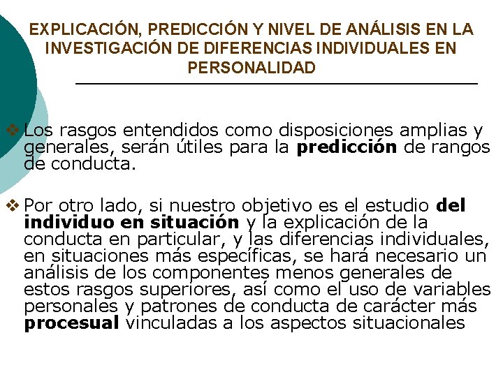 EXPLICACIÓN, PREDICCIÓN Y NIVEL DE ANÁLISIS EN LA INVESTIGACIÓN DE DIFERENCIAS INDIVIDUALES EN PERSONALIDAD